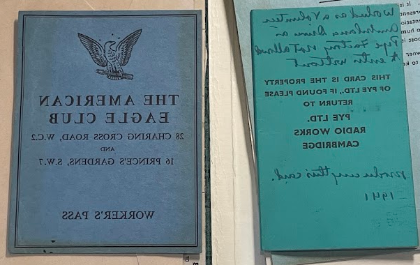 Color photograph of two workers passes. On the left black ink printed on it reads, "This card is the property of Pye Ltd., If found please return to Pye LTD. Radio Works Cambridge. On the right, "The American Eagle Club (address) Worker's Pass"